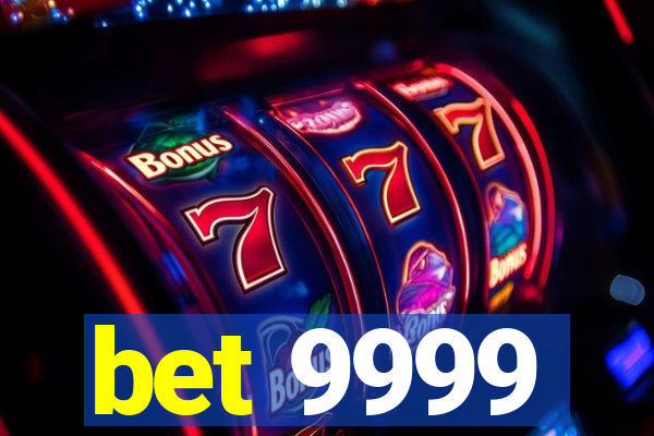 bet 9999